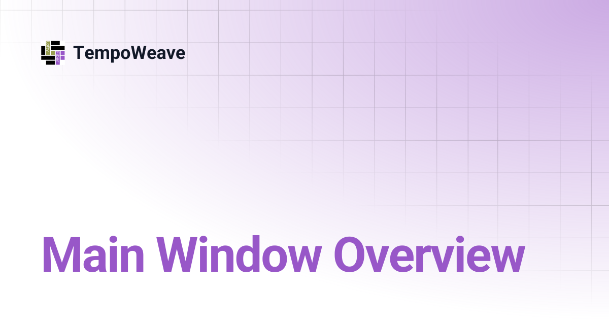 Main Window Overview | TempoWeave