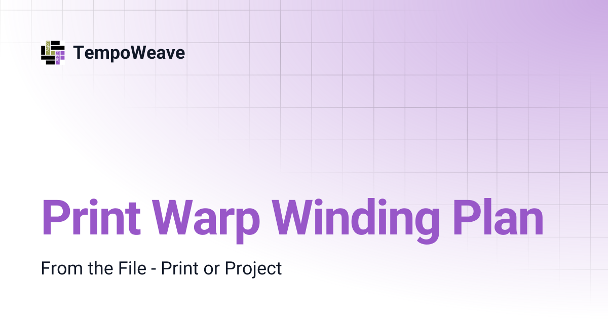 Print Warp Winding Plan | TempoWeave
