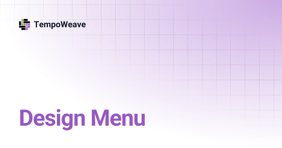 Design Menu | TempoWeave