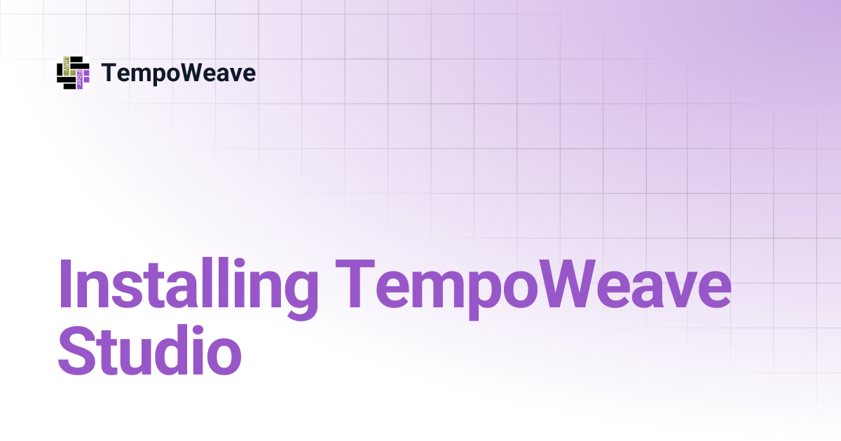 Installing TempoWeave Studio | TempoWeave