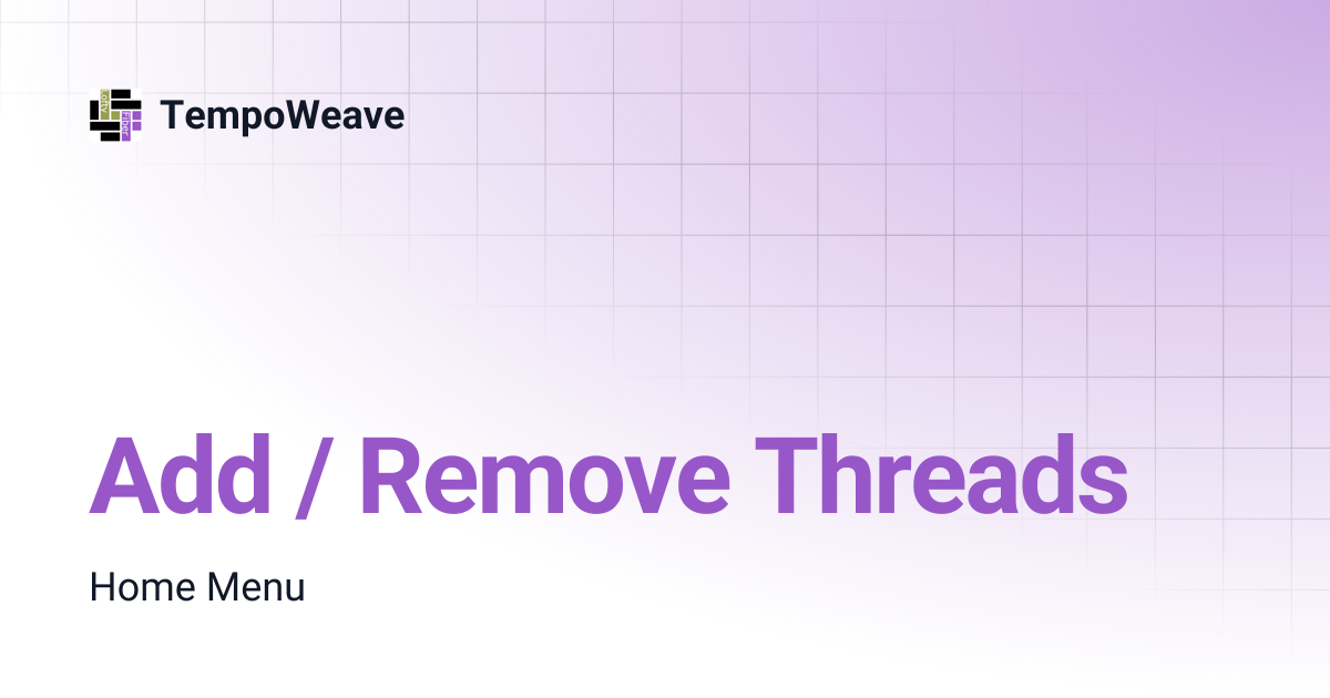 Add / Remove Threads | TempoWeave