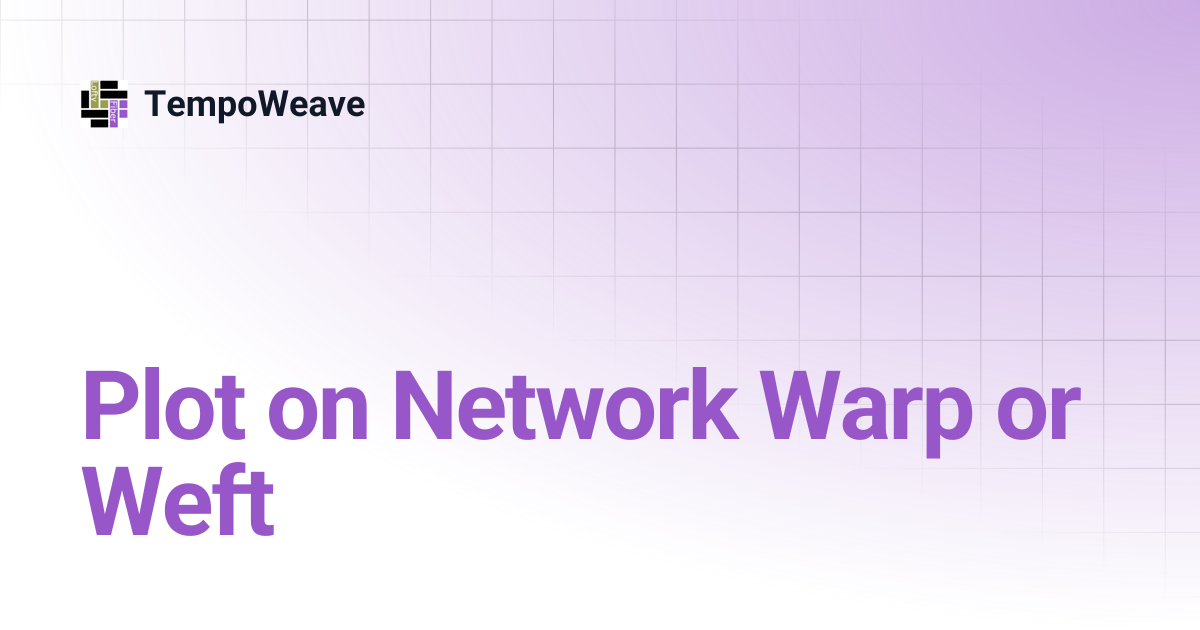 Plot on Network Warp or Weft | TempoWeave