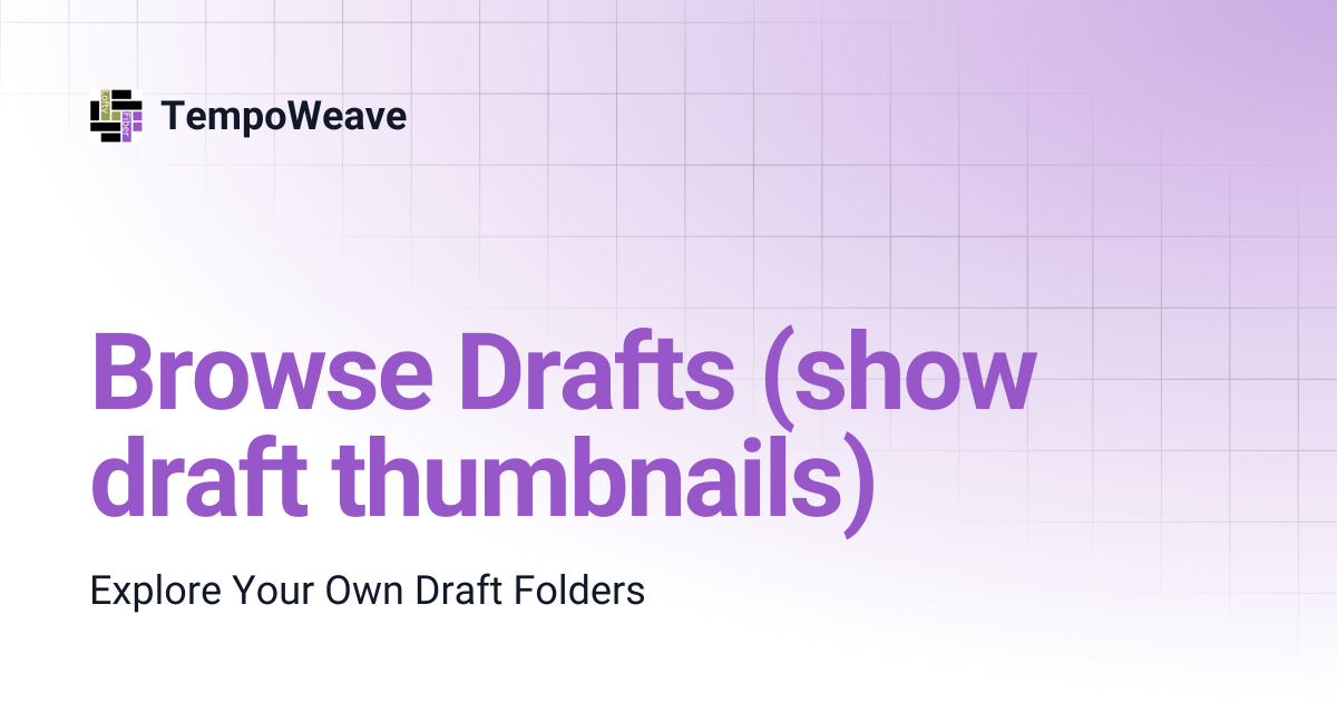 Browse Drafts (show draft thumbnails) | TempoWeave